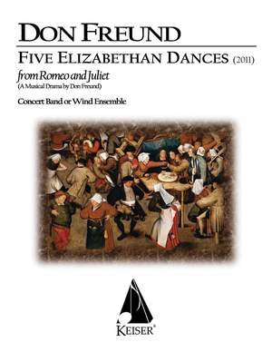 Don Freund: Five Elizabethan Dances from 'Romeo & Juliet'
