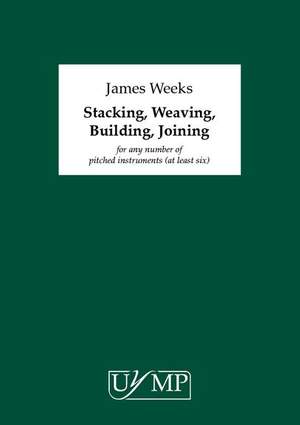 James Weeks: Stacking, Weaving, Building, Joining