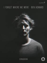 Ben Howard: I Forget Where We Were (PVG)