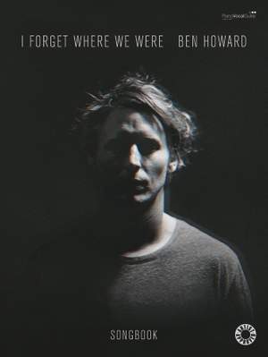 Ben Howard: I Forget Where We Were (PVG)