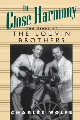In Close Harmony: The Story of the Louvin Brothers