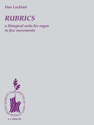 Dan Locklair: Rubrics: A Liturgical Suite for Organ