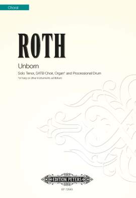 Roth, Alec: Unborn (Solo Tenor, SATB)