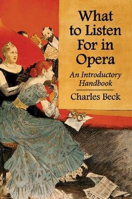 What to Listen For in Opera: An Introductory Handbook