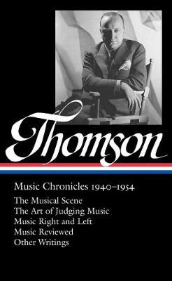 Virgil Thomson: Music Chronicles 1940 - 1954