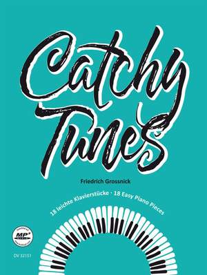 Grossnick, Friedrich: Catchy Tunes. 18 leichte Klavierstücke