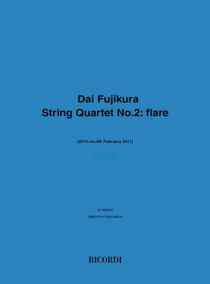 Dai Fujikura: Flare - String Quartet Nr. 2