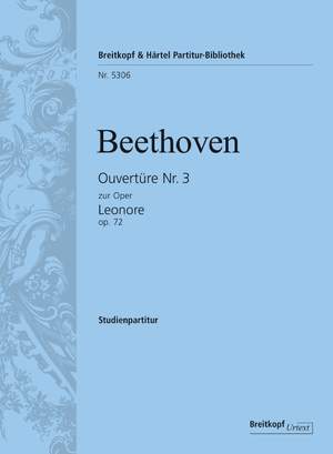 Beethoven, Ludwig van: Ouvertüre Nr.3 zur Oper Leonore op. 72
