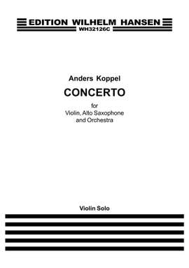 Anders Koppel: Concerto For Violin, Saxophone and Orchestra
