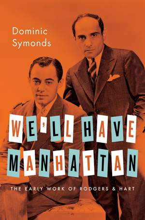 We'll Have Manhattan: The Early Work of Rodgers & Hart