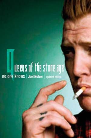 Joel McIver: Queens Of The Stone Age - No One Knows (Updated Edition)