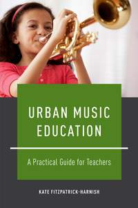 Urban Music Education: A Practical Guide for Teachers