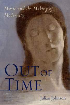 Out of Time: Music and the Making of Modernity
