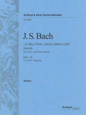 Bach, JS: Motette BWV 118 O Jesu Christ... 1./2. Fassung