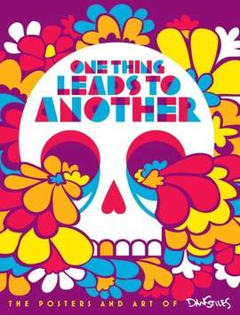 One Thing Leads To Another: The Rock Posters and Art of Dan Stiles