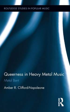 Queerness in Heavy Metal Music: Metal Bent