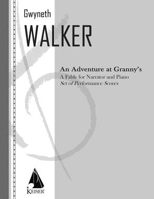 Gwyneth Walker: An Adventure at Granny's: Fable for Narrator/Piano