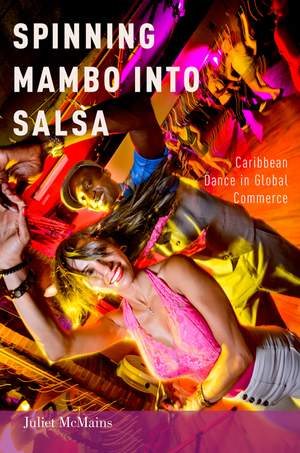 Spinning Mambo into Salsa: Caribbean Dance in Global Commerce
