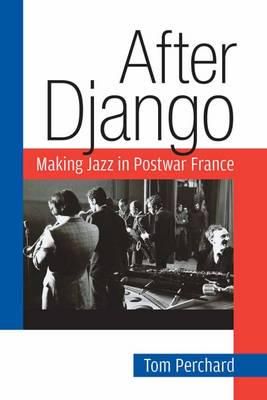 After Django: Making Jazz in Postwar France