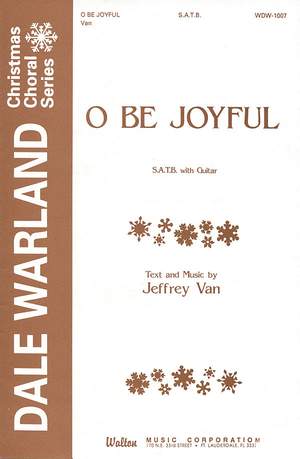 Jeffrey Van: O Be Joyful