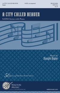 Dwight Bigler: A City Called Heaven