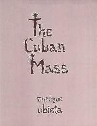 Enrique Ubieta: The Cuban Mass