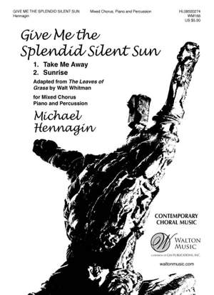 Michael Hennagin_Walt Whitman: Give Me the Splendid Silent Sun