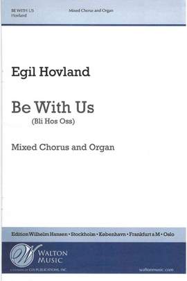 Egil Hovland: Be with Us