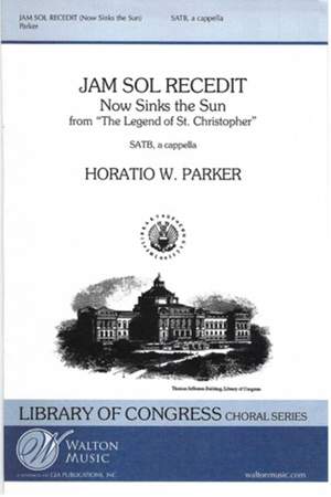 Horatio Parker: Jam Sol Recedit