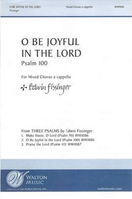Edwin Fissinger: Bryan Kelly: O Be Joyful In The Lord (Psalm 100)