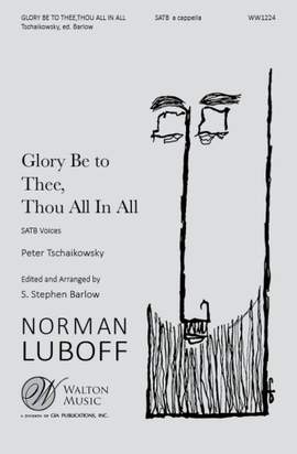 Pyotr Ilyich Tchaikovsky: Glory Be to Thee, Thou All in All