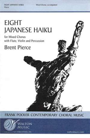 Brent Pierce: Eight Japanese Haiku (Collection)