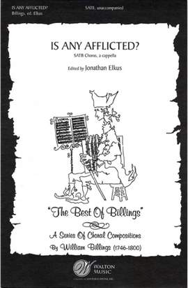 William Billings: Is Any Afflicted?