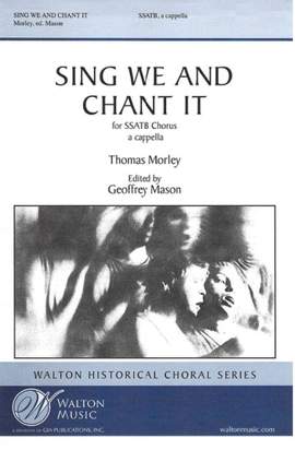 Thomas Morley: Sing We and Chant It
