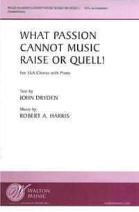 John Dryden: What Passion Cannot Music Raise or Quell!