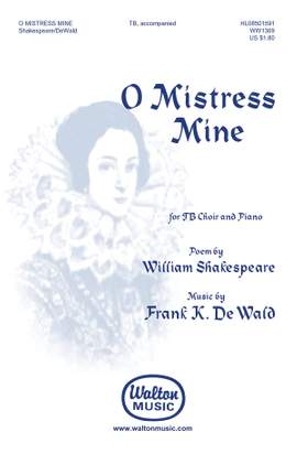 Frank K. DeWald: O Mistress Mine