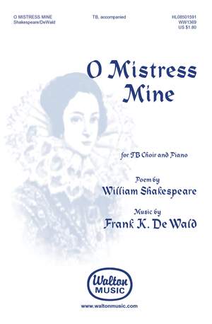Frank K. DeWald: O Mistress Mine