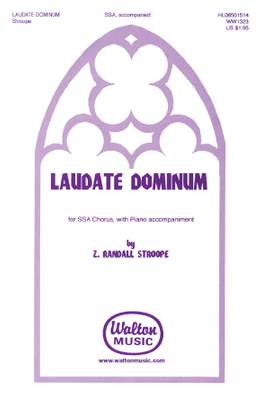 Z. Randall Stroope: Laudate Dominum