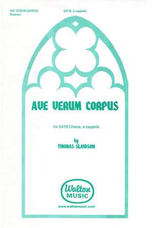 Thomas Slawson: Ave Verum Corpus