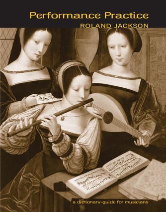 Performance Practice: A Dictionary-Guide for Musicians
