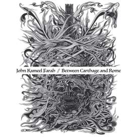 John Kameel Farah: Between Carthage And Rome