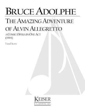 Bruce Adolphe: The Amazing Adventure of Alvin Allegretto