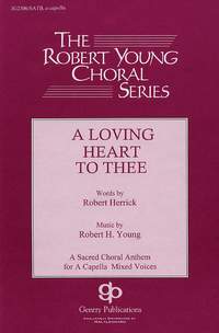 Robert H. Young: A Loving Heart to Thee