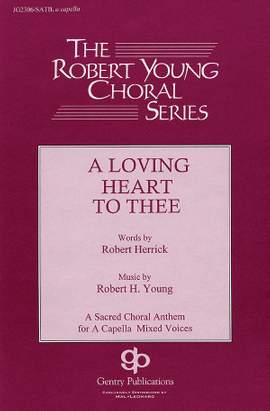 Robert H. Young: A Loving Heart to Thee