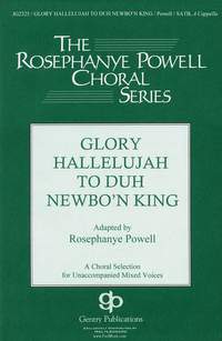 Rosephanye Powell: Glory Hallelujah To The Newborn King