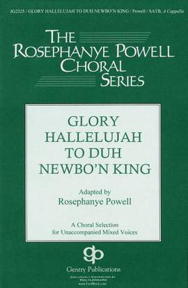 Rosephanye Powell: Glory Hallelujah To The Newborn King