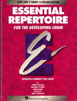 Janice Killian_Linda Rann_Michael O'Hern: Essential Repertoire for the Developing Choir