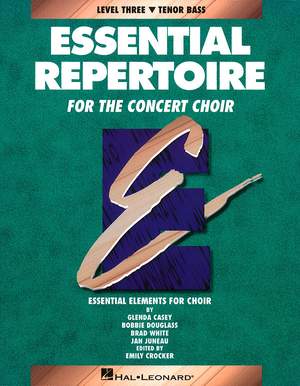 Bobbie Douglass_Brad White_Glenda Casey_Jan Juneau: Essential Repertoire for the Concert Choir