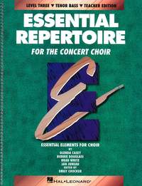 Bobbie Douglass_Brad White_Glenda Casey_Jan Juneau: Essential Repertoire for the Concert Choir