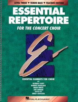 Bobbie Douglass_Brad White_Glenda Casey_Jan Juneau: Essential Repertoire for the Concert Choir